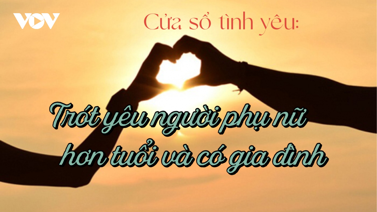 Trót yêu người phụ nữ hơn tuổi và có gia đình